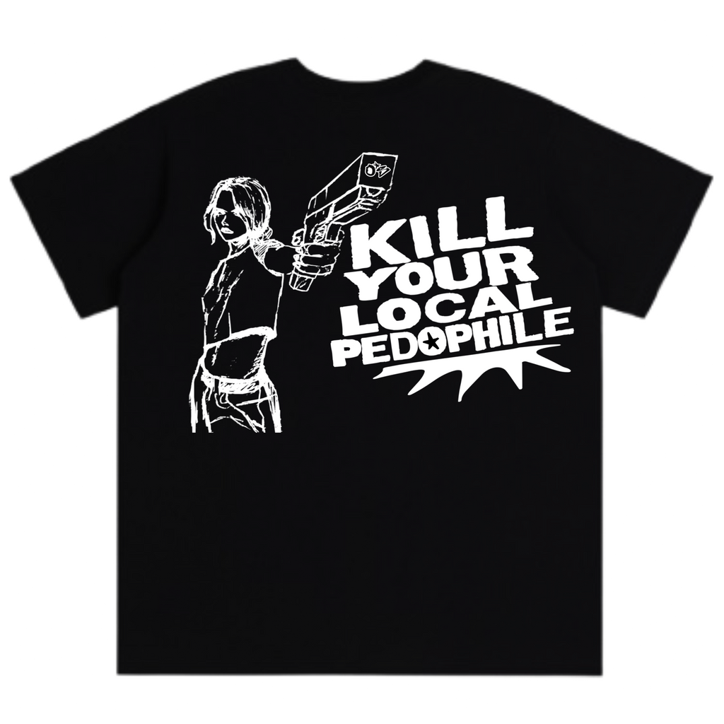 Kill Your Local Pedo T-Shirt